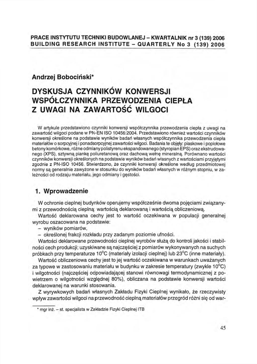 PRACE INSTYTUTU TECHNIKI BUDOWLANEJ - KWARTALNIK nr 3 (139) 2006 BUILDING RESEARCH INSTITUTE - QUARTERLY No 3 (139) 2006 Andrzej Bobociński* DYSKUSJA CZYNNIKÓW KONWERSJI WSPÓŁCZYNNIKA PRZEWODZENIA