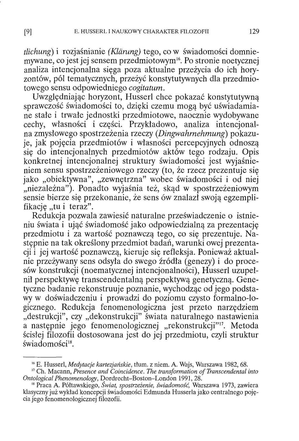 tlichung) i rozjaśnianie (Klärung) tego, co w świadomości dom niemywane, co jest jej sensem przedmiotowym16.