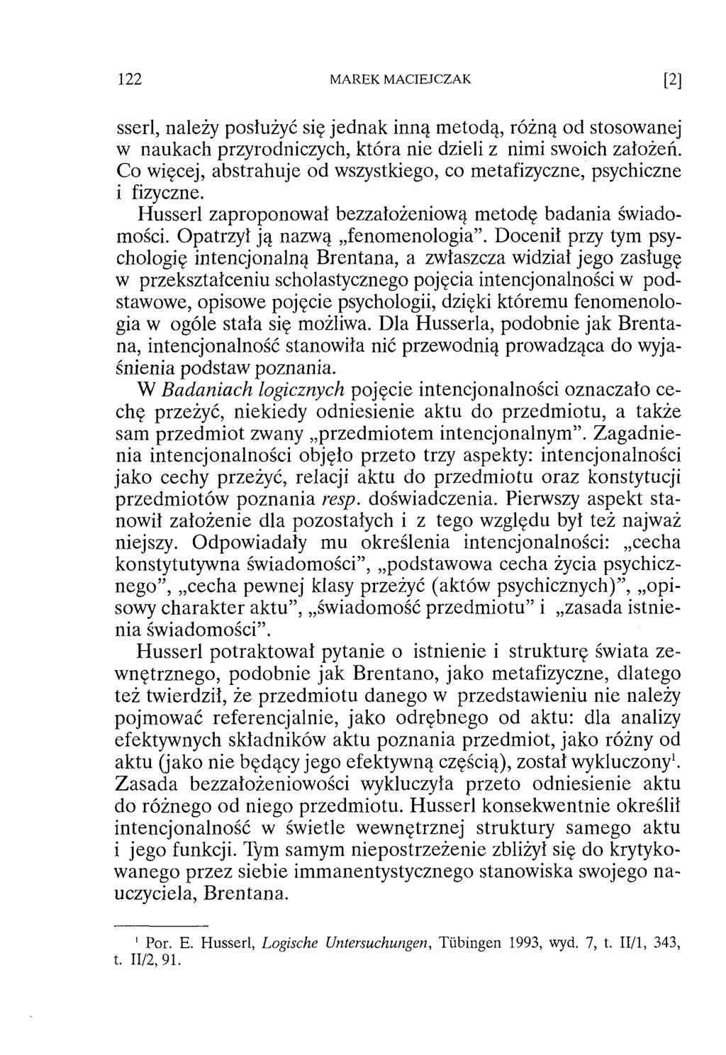 sserl, należy posłużyć się jednak inną metodą, różną od stosowanej w naukach przyrodniczych, która nie dzieli z nimi swoich założeń.