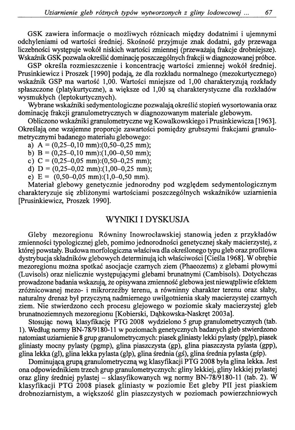 Uziarnienie gleb różnych typów wytworzonych z gliny lodowcowej 67 GSK zawiera informacje o możliwych różnicach między dodatnimi i ujemnymi odchyleniami od wartości średniej.