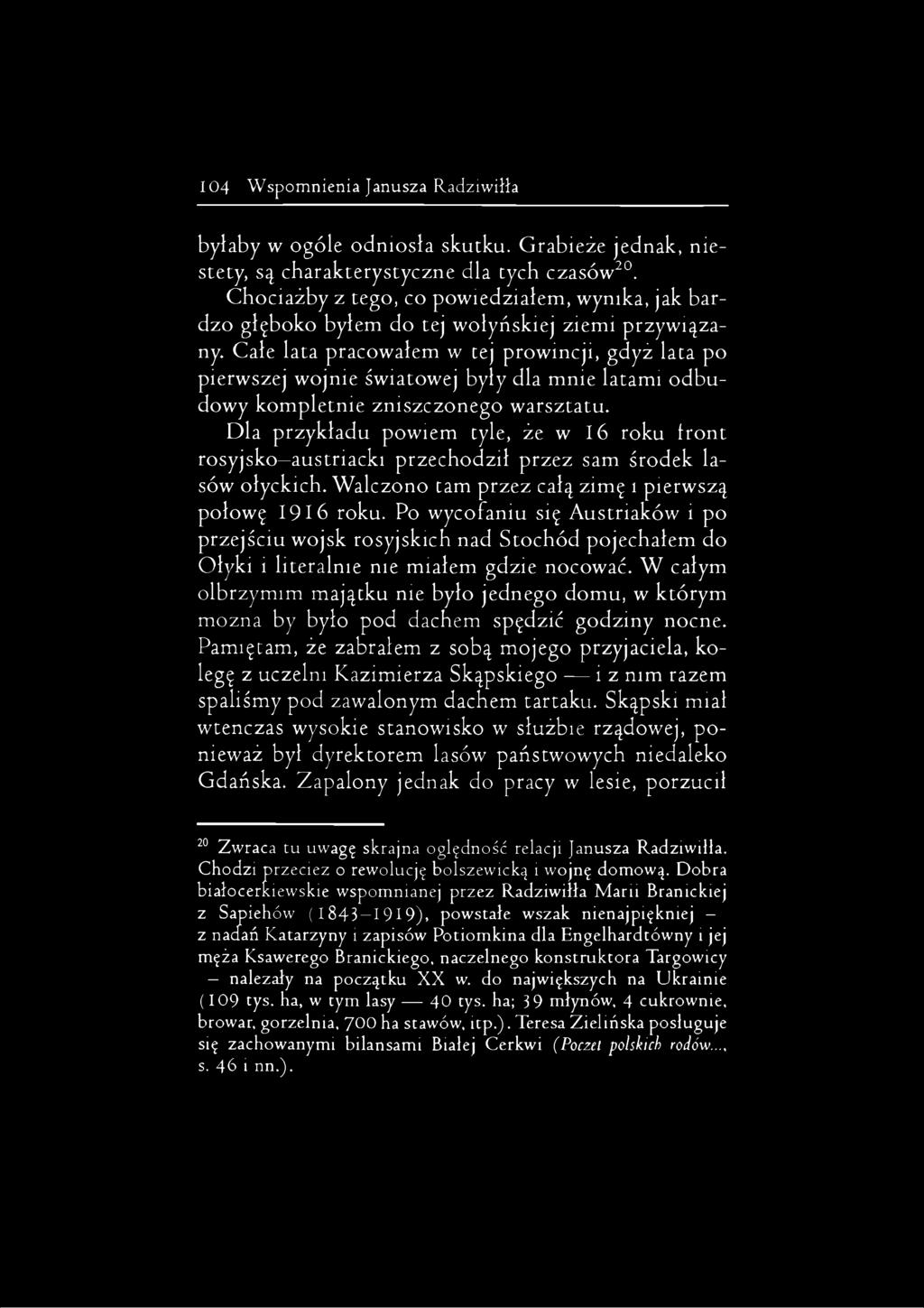 Całe lata pracowałem w tej prowincji, gdyż lata po pierwszej wojnie światowej były dla mnie latami odbudowy kompletnie zniszczonego warsztatu.