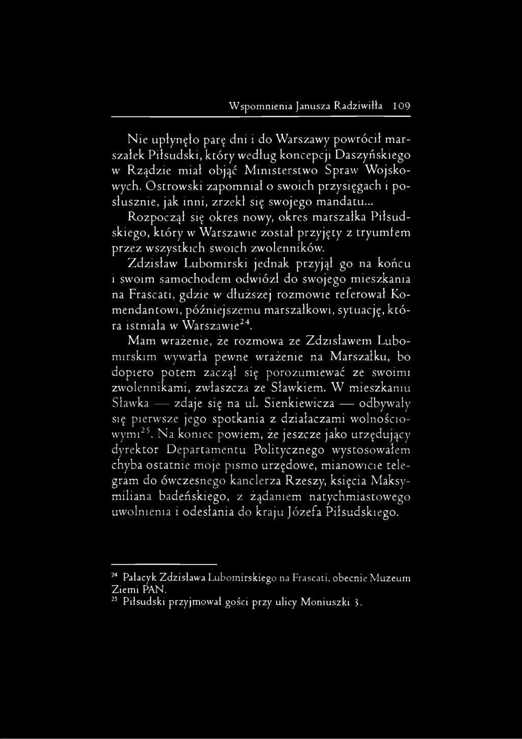 .. Rozpoczął się okres nowy, okres marszałka Piłsudskiego, który w Warszawie został przyjęty z tryumfem przez wszystkich swoich zwolenników.