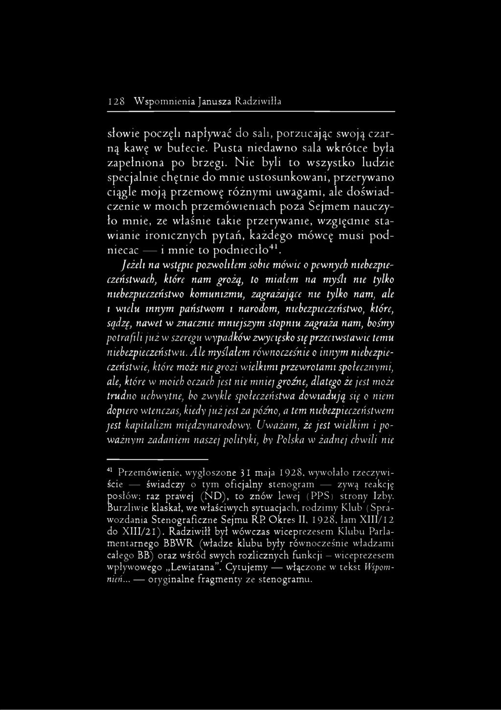 takie przerywanie, względnie stawianie ironicznych pytań, każdego mówcę musi podniecąc i mnie to podnieciło41.