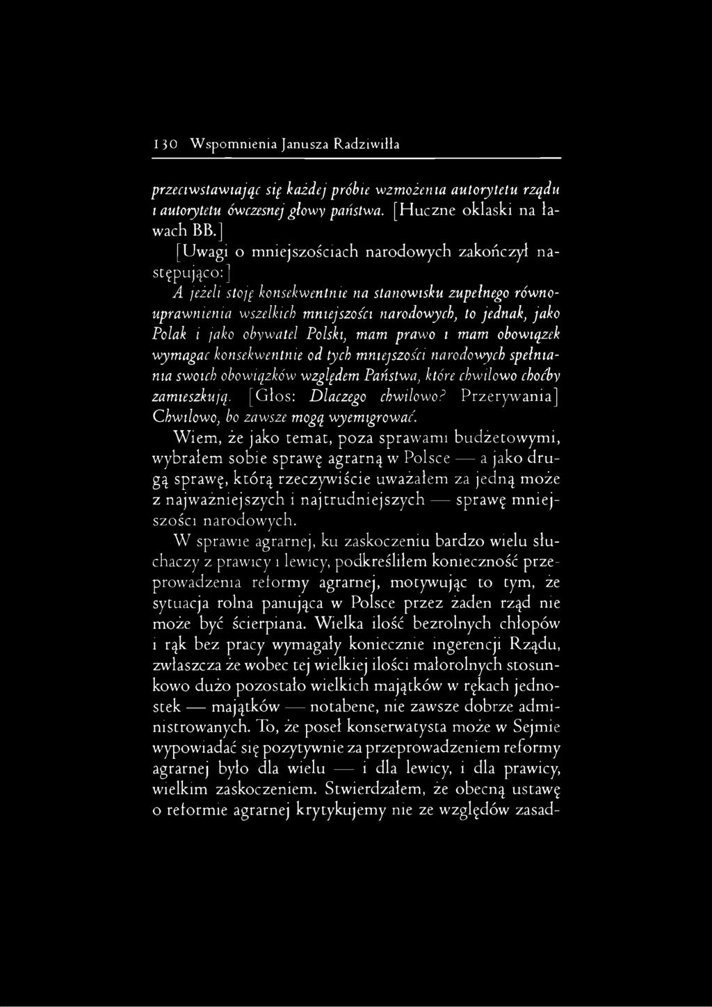 obywatel Polski, mam prawo i mam obowiązek wymagać konsekwentnie od tych mniejszości narodowych spełniania swoich obowiązków wzglądem Państwa, które chwilowo choćby zamieszkują.