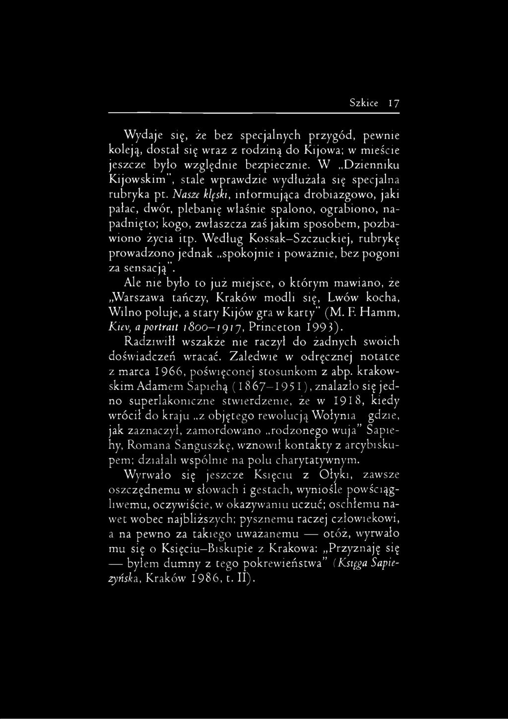 Nasze klęski, informująca drobiazgowo, jaki pałac, dwór, plebanię właśnie spalono, ograbiono, napadnięto; kogo, zwłaszcza zaś jakim sposobem, pozbawiono życia itp.