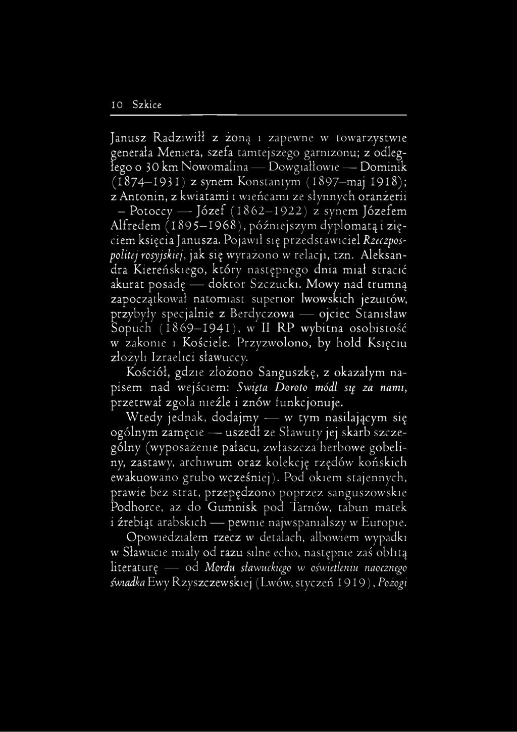 Pojawił się przedstawiciel Rzeczpospolitej rosyjskiej, jak się wyrażono w relacji, tzn. Aleksandra Kiereńskiego, który następnego dnia miał stracić akurat posadę doktor Szczucki.