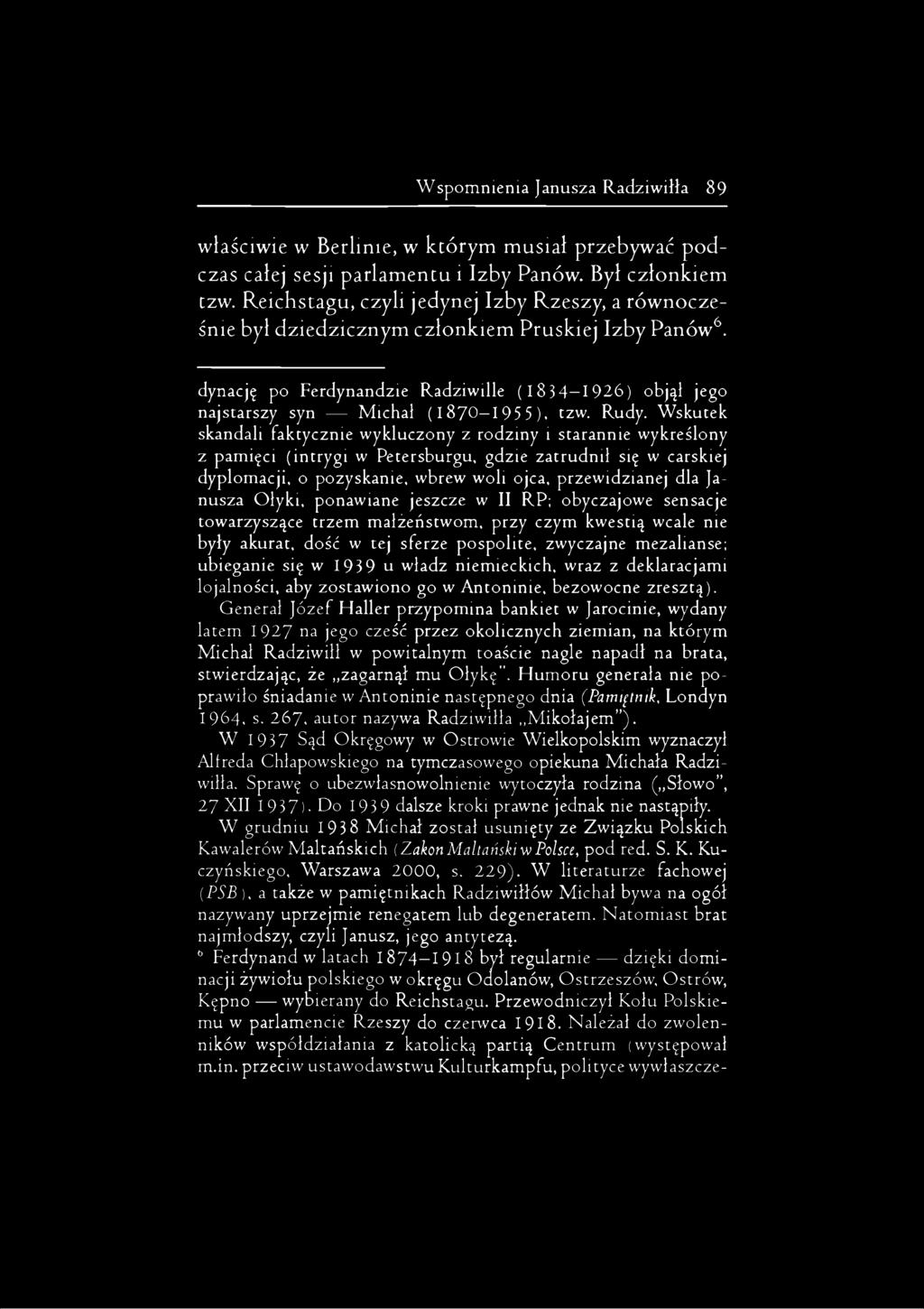 dynację po Ferdynandzie Radziwille (1834 1926) objął jego najstarszy syn Michał (1870 1955). tzw. Rudy.