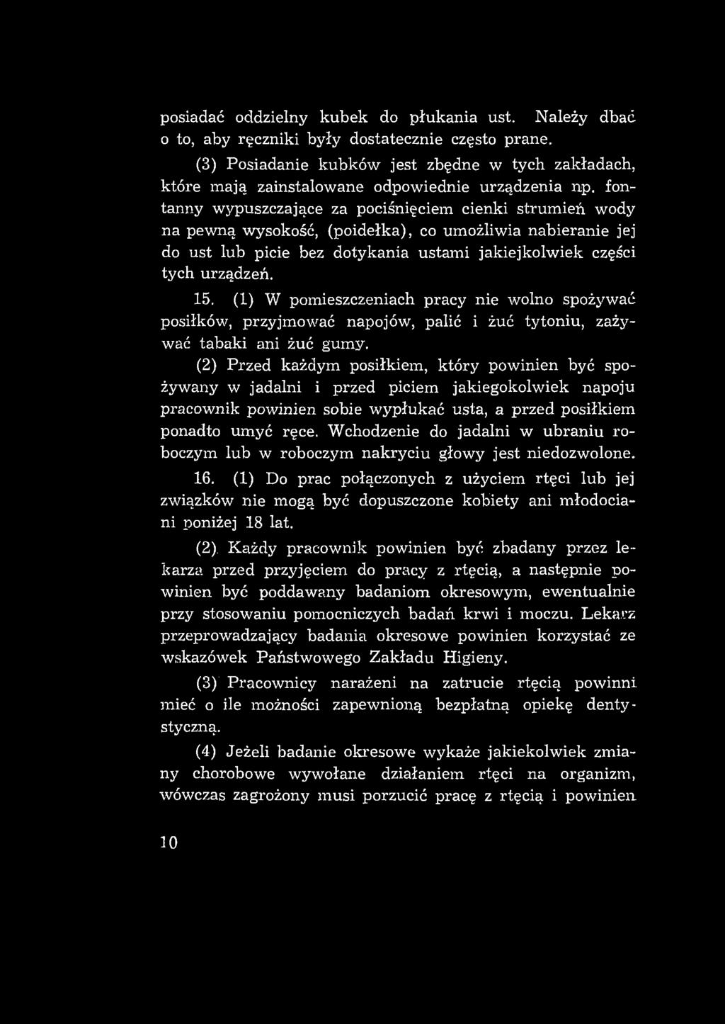 posiadać oddzielny kubek do płukania ust. Należy dbać o to, aby ręczniki były dostatecznie często prane.