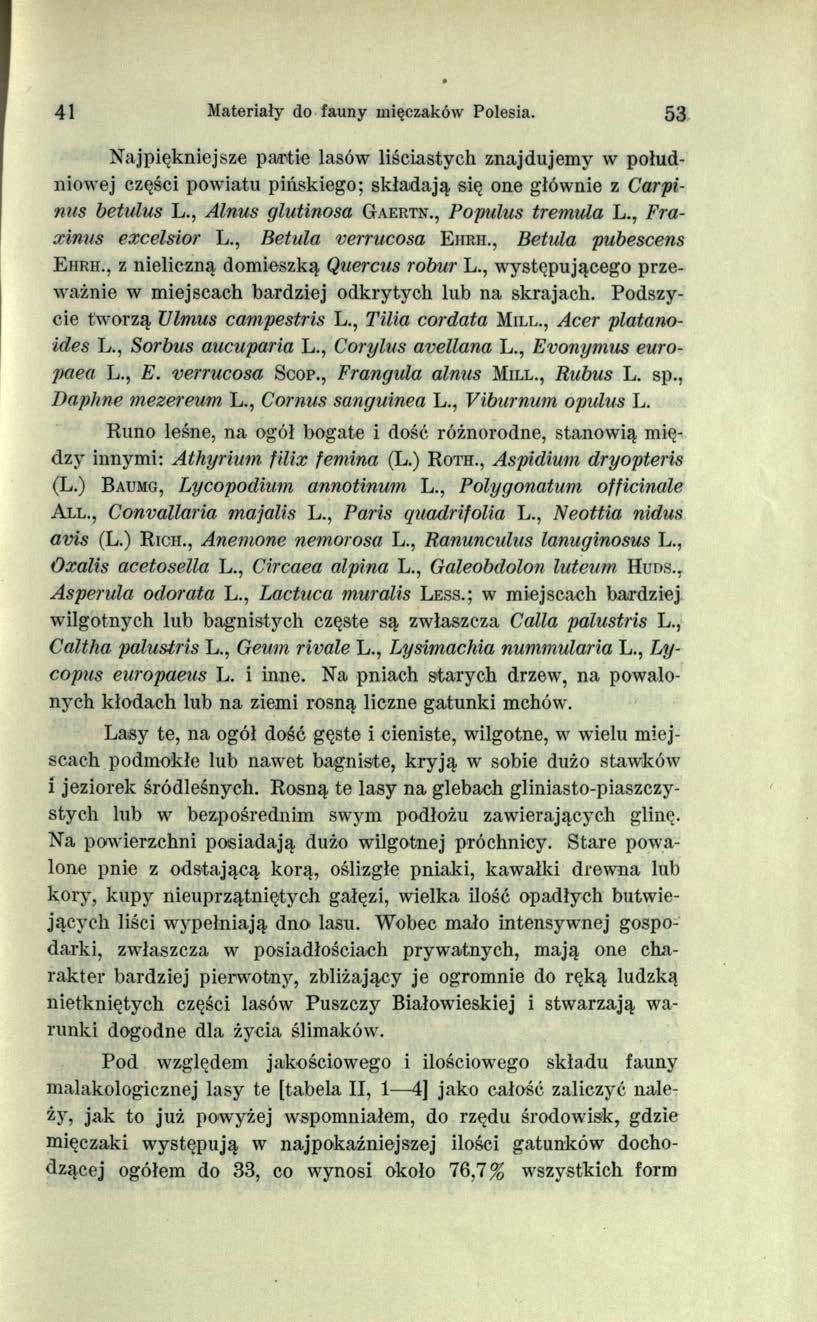 41 Materiały do fauny mięczaków Polesia. 53 Najpiękniejsze pa/rtie lasów liściastych znajdujemy w południowej części powiatu pińskiego; składają się one głównie z Carpinns betulus L.