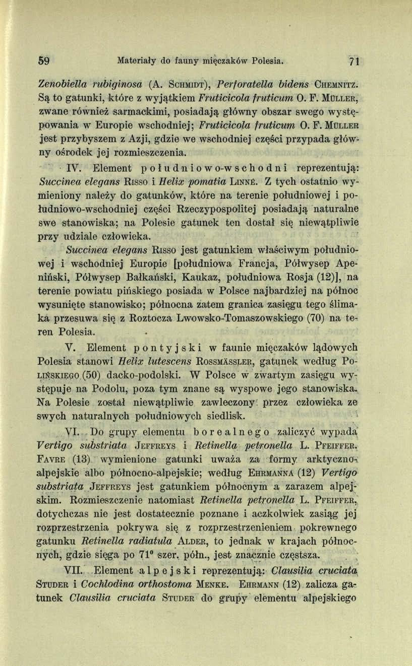 59 Materiały do fauny mięczaków Polesia. 71 Zenobiella rubiginosa (A. S chm idt), Perforatella bidens C h em n itz. Są to gatunki, które z wyjątkiem Fr