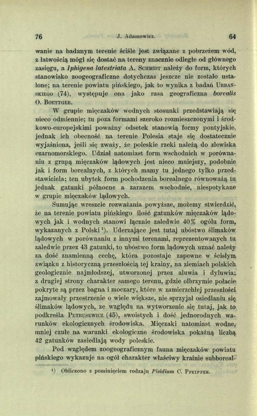 76 J. Adamowicz. 64 wanie na badanym terenie ściśle jest związane z pobrzeżem wód, z łatwością mógł się dostać na tereny znacznie odległe od głównego zasięgu, a Iphigena latestriata A.