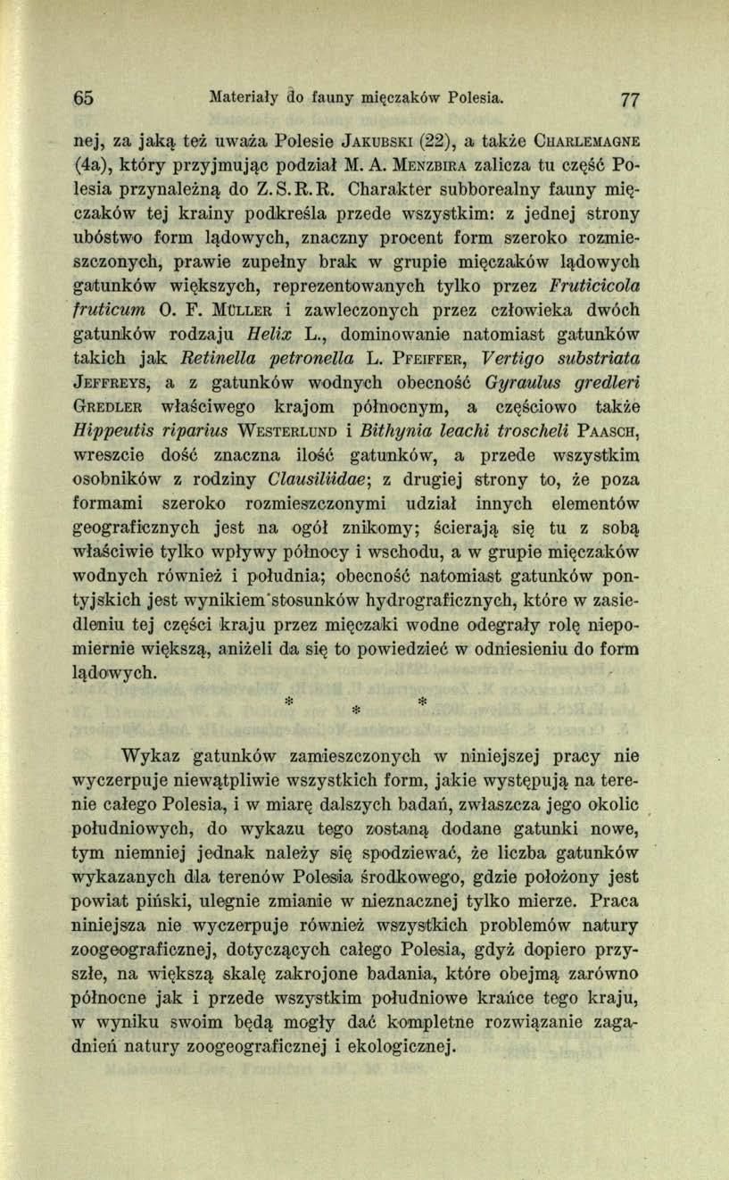 65 Materiały do fauny mięczaków Polesia. 77 n e j, z a j a k ą te ż u w a ż a P o le s ie J akubski (22), a ta k ż e C harlemagne (4 a ), k t ó r y p r z y jm u j ą c p o d z ia ł M. A.