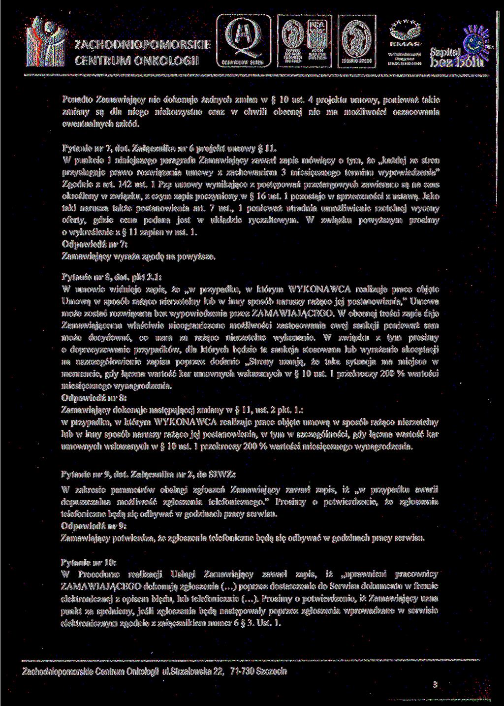 BO 900 ISO 400 PN-N-300 CERTYFIKAT 202/5 AC OH Verified Erwironmental ISO/IEC 2700 Ponadto Zamawiający nie dokonuje żadnych zmian w 0 ust.