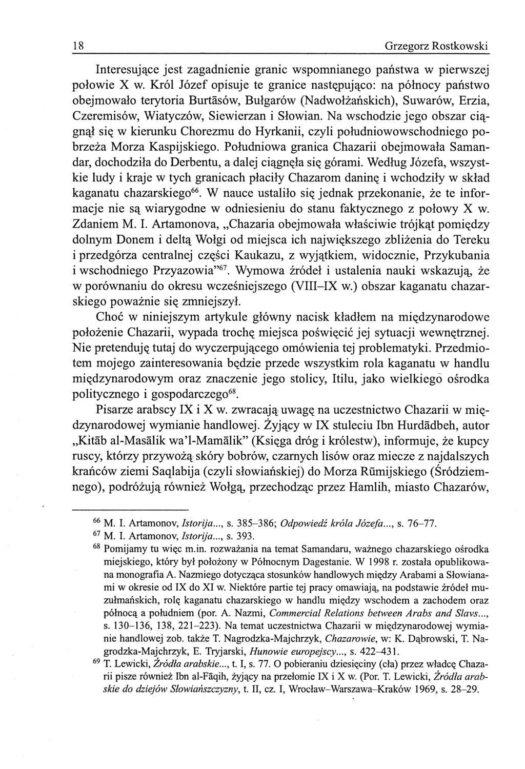 18 Grzegorz Rostkowski Interesujące jest zagadnienie granic wspomnianego państwa w pierwszej połowie X w.