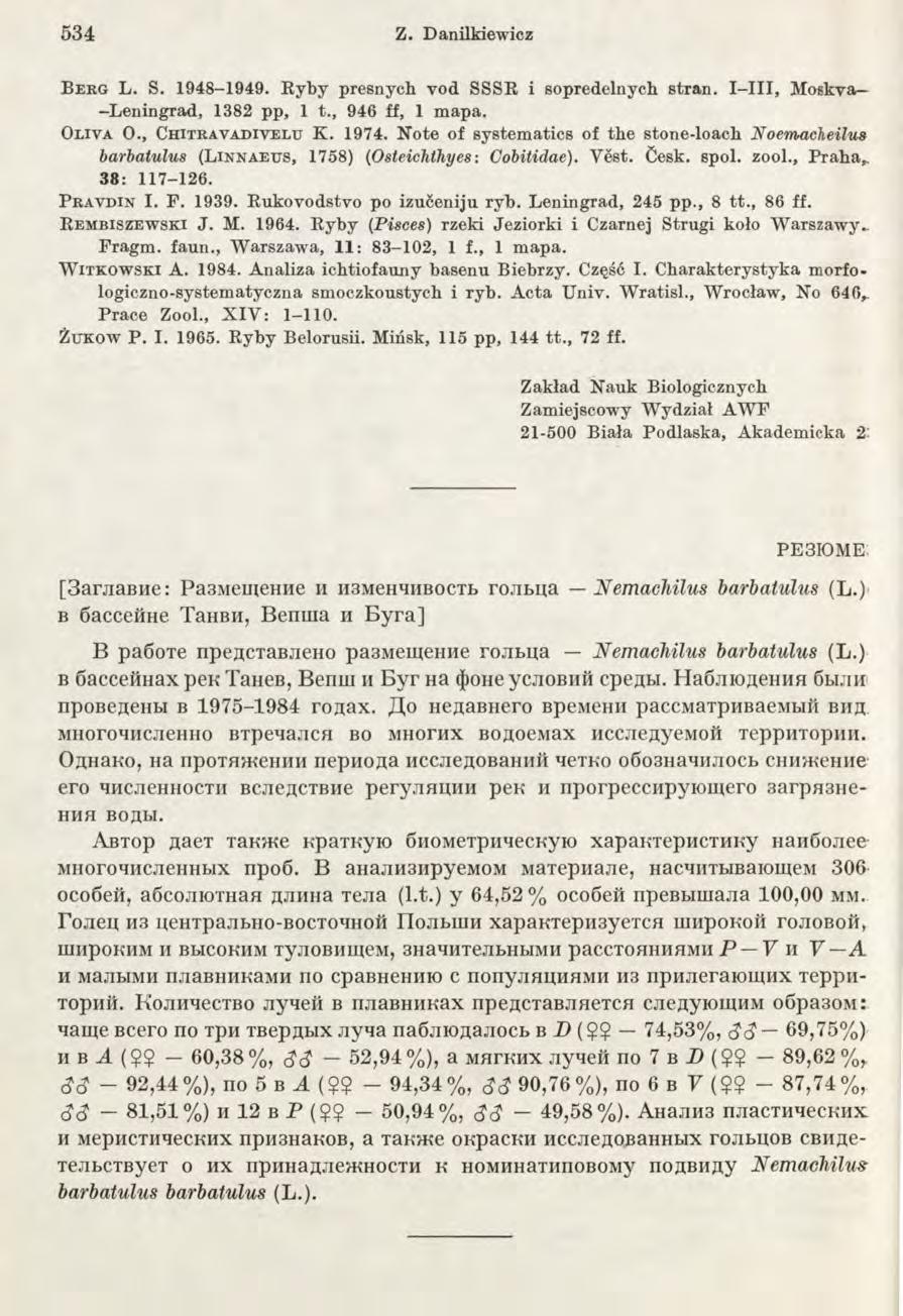 5 34 Z. Danilkiewicz B e r g L. S. 1948-1949. R yby presnych vod SSSR i sopredelnych stran. I - I I I, oskva -L enin g rad, 1382 pp, 1 t., 946 ff, 1 m apa. O l iv a O., Ch it r a v a d iv e l u K.