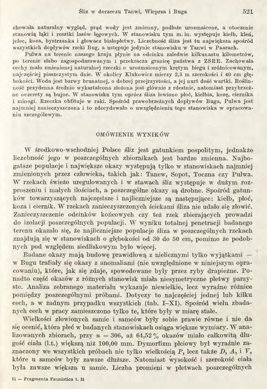Śliz w dorzeczu Tanwi, W ieprza i Buga 5 2 1 chow ała naturalny w ygląd, prąd w ody jest zm ienny, podłoże urozm aicone, a otoczenie stan ow ią łąki i resztki lasów łęgow ych. W stanow isku tym m. in.