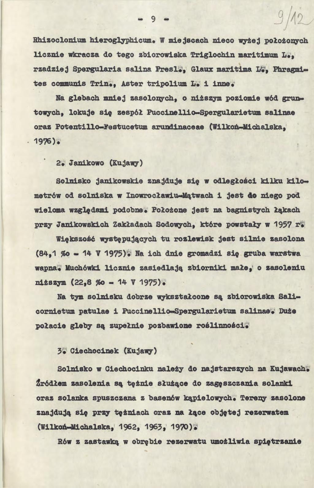 H M z ос Ionium hieroglyphicum* W miejscach nieco wyżej położonych licznie wkracza do tego zbiorowiska Triglochin maritimum L«, rzadziej Spergularia salina Presl«, Glauz maritima L«, Phragmites