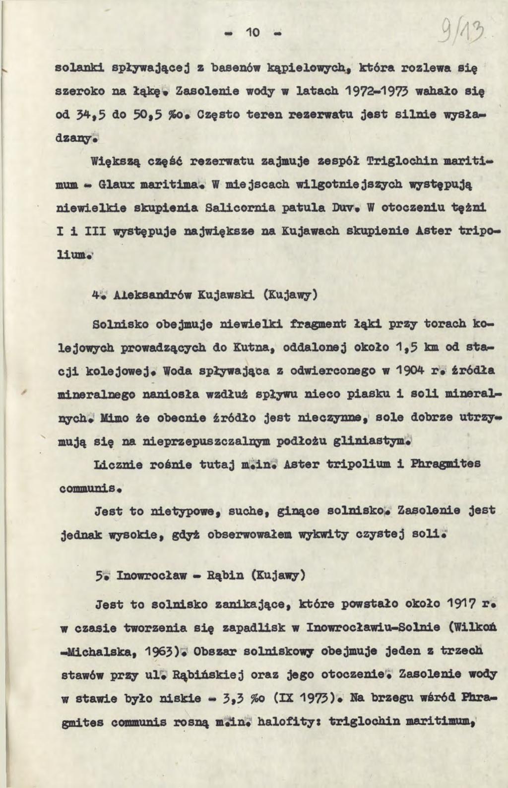 - 10 - ( Ą J solanki spływającej z basenów kąpielowych, która rozlewa się szeroko na łąkę«zasolenie wody w latach 1972-1973 wahało się od 34,5 do 50,5 %o«często teren rezerwatu jest silnie wysław