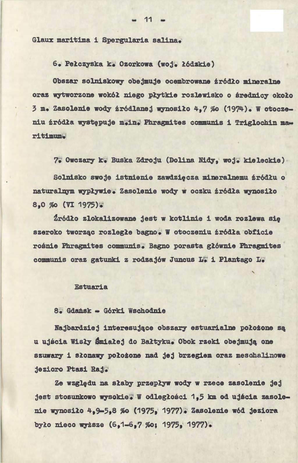 - 11 «Glaux maritima i Spergularia salina* 6«Pełczyska k«ozorkowa (woj«łódzkie) Obszar solniskowy obejmuje ocembrowane źródło mineralne oraz wytworzone wokół niego płytkie rozlewisko o średnicy około