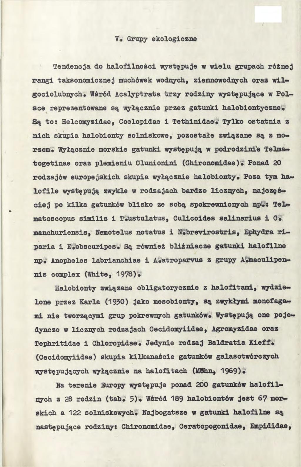 V* Grupy ekologiczne Tendencja do halofilności występuje w wielu grupach różnej rangi taksonomicznej muchówek wodnych, ziemnowodnych oraz wil- gociolubnych* Wśród Acalyptrata trzy rodziny występujące