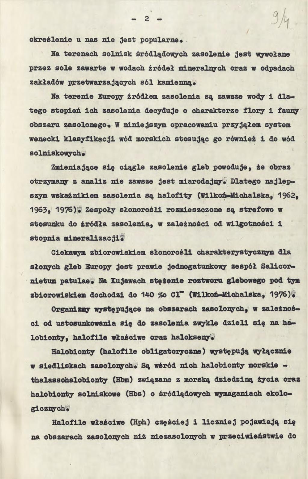 określenie u nas nie jest popularne» «4 Na terenach solnisk śródlądowych zasolenie jest wywołane przez sole zawarte w wodach źródeł mineralnych oraz w odpadach zakładów przetwarzających sól kamienną»