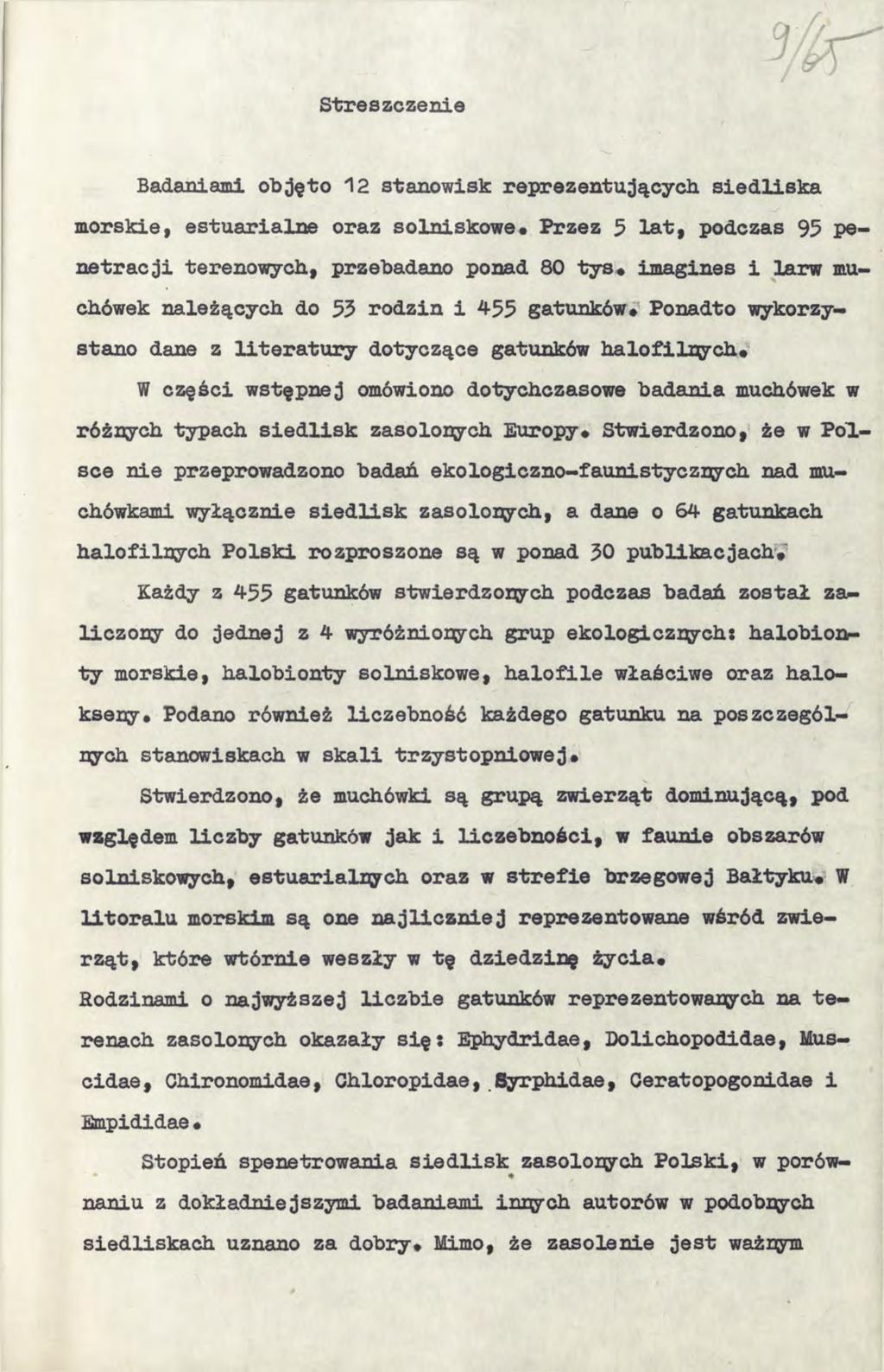 Streszczenie Badaniami objęto 12 stanowisk reprezentujących siedliska morskie, estuarialne oraz solniskowe# Przez 5 lat, podczas 95 penetracji terenowych, przebadano ponad 80 tys# imagines i larw