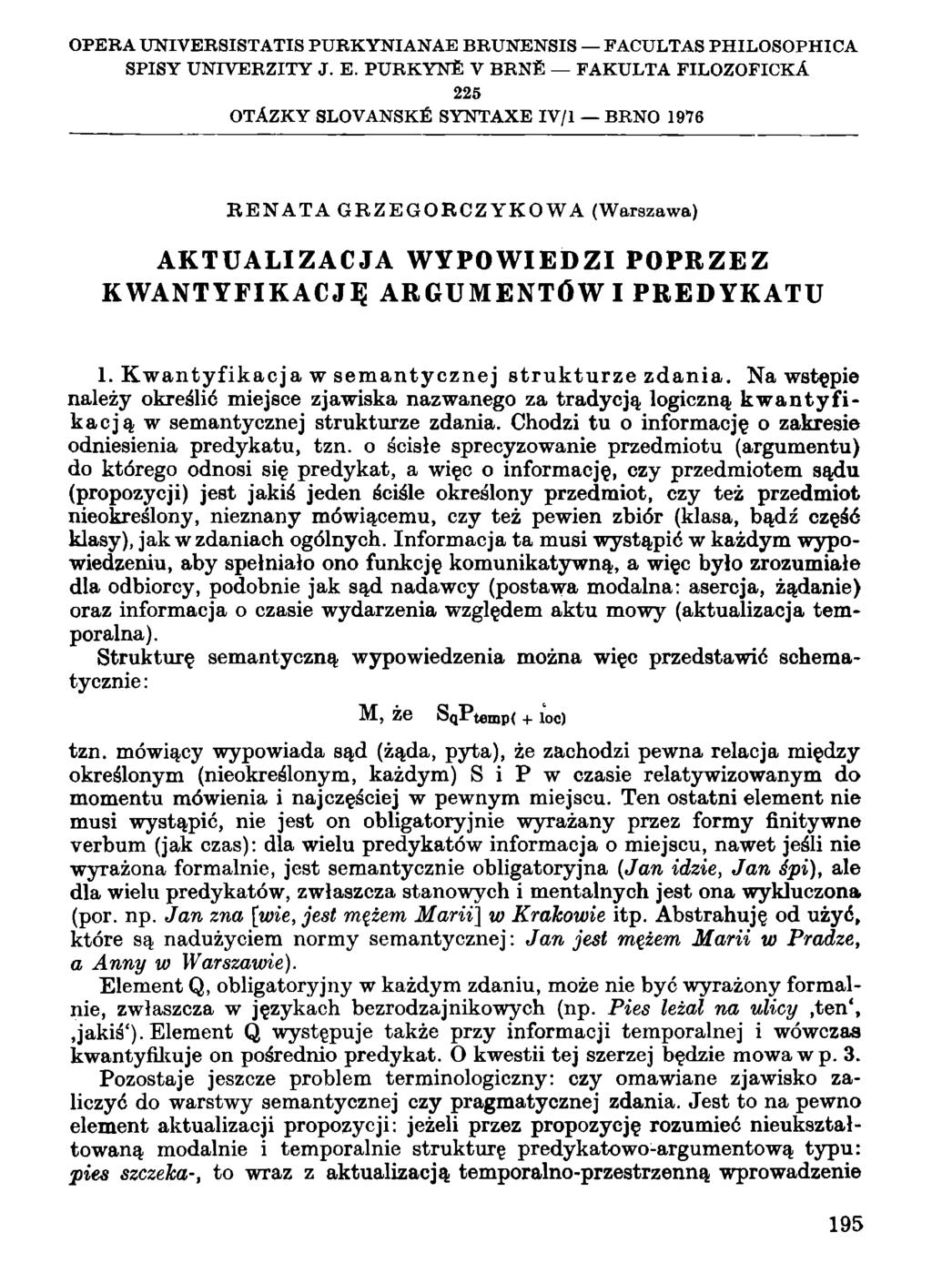 OPERA UNIVERSISTATIS PURKYNIANAE BRUNENSIS FACULTAS PHILOSOPHICA SPISY UNIVERZITY J. E.