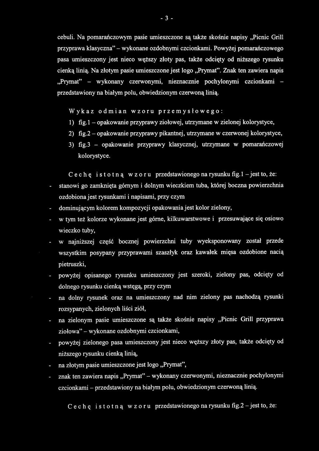 cebuli. Na pomarańczowym pasie umieszczone są także skośnie napisy Pienie Grill przyprawa klasyczna" - wykonane ozdobnymi czcionkami.