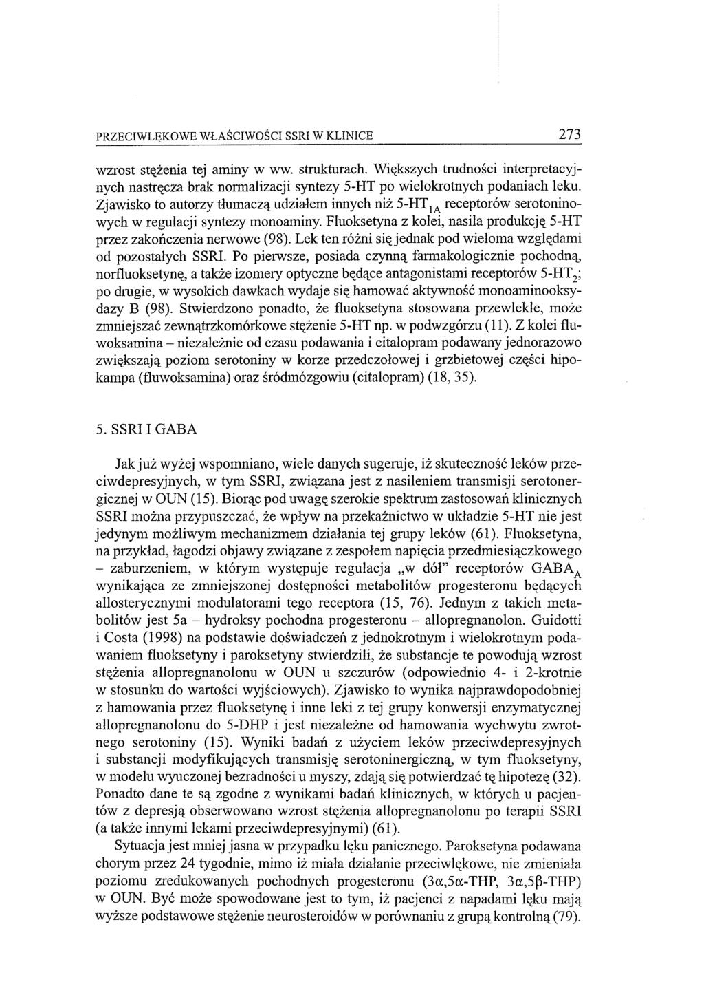 PRZECIWLĘKOWE WŁAŚCIWOŚCI SSRI W KLINICE 273 wzrost stężenia tej aminy w ww. strukturach.