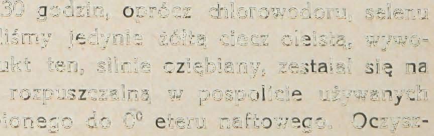 Chcąc jak najlepiej wykorzystać selenowodór, przepuszczaliśmy