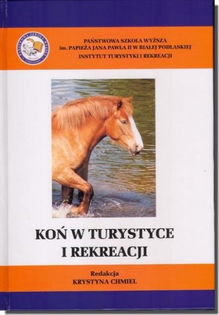 Koń w turystyce i rekreacji / red. K.