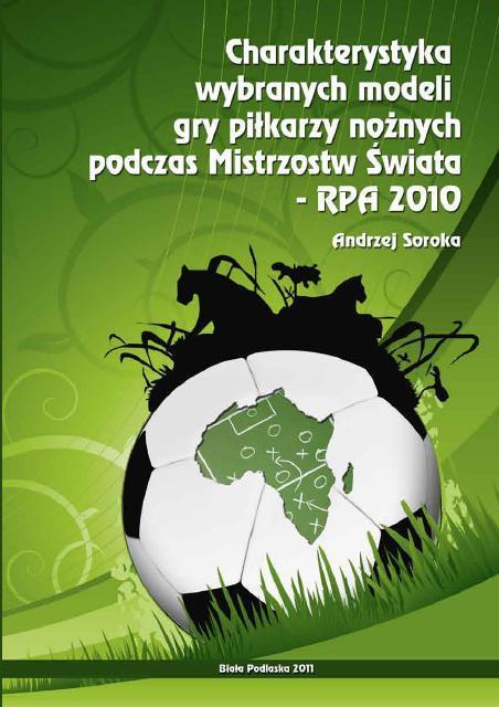 85. Charakterystyka wybranych modeli gry piłkarzy nożnych podczas mistrzostw świata RPA