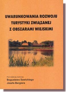 11. Uwarunkowania rozwoju turystyki związanej z obszarami wiejskimi / red. nauk. B.