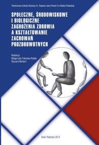 Społeczne, środowiskowe i biologiczne zagrożenia zdrowia a kształtowanie zachowań