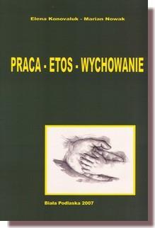 Dziołak 2006 - Książka 18. Praca, etos, wychowanie / red. nauk. E.