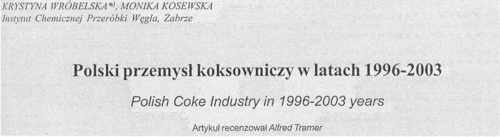 Słowa kluczowe: koksownictwo, wskaźniki produkcyjne, technologie Keywords: cokemaking, production indicators, technologies Wprowadzenie Krajowy przemysł koksowniczy jest producentem i dostawcą wielu