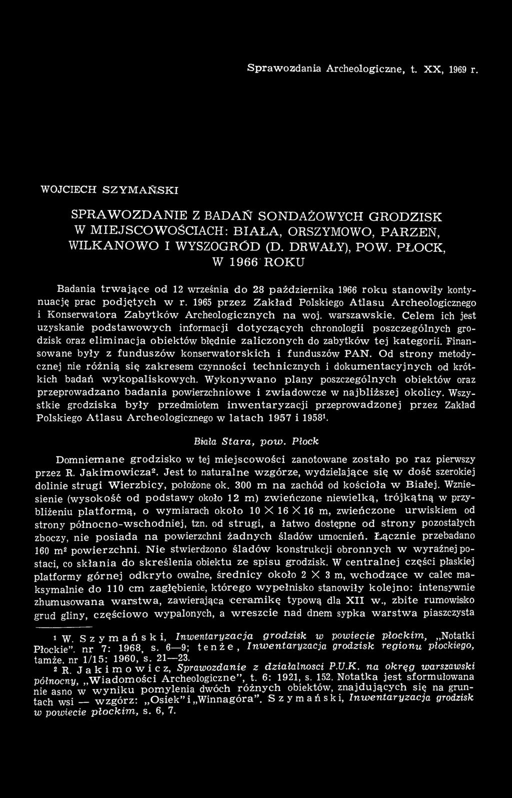 1965 przez Zakład Polskiego Atlasu Archeologicznego i Konserwatora Zabytków Archeologicznych na woj. warszawskie.