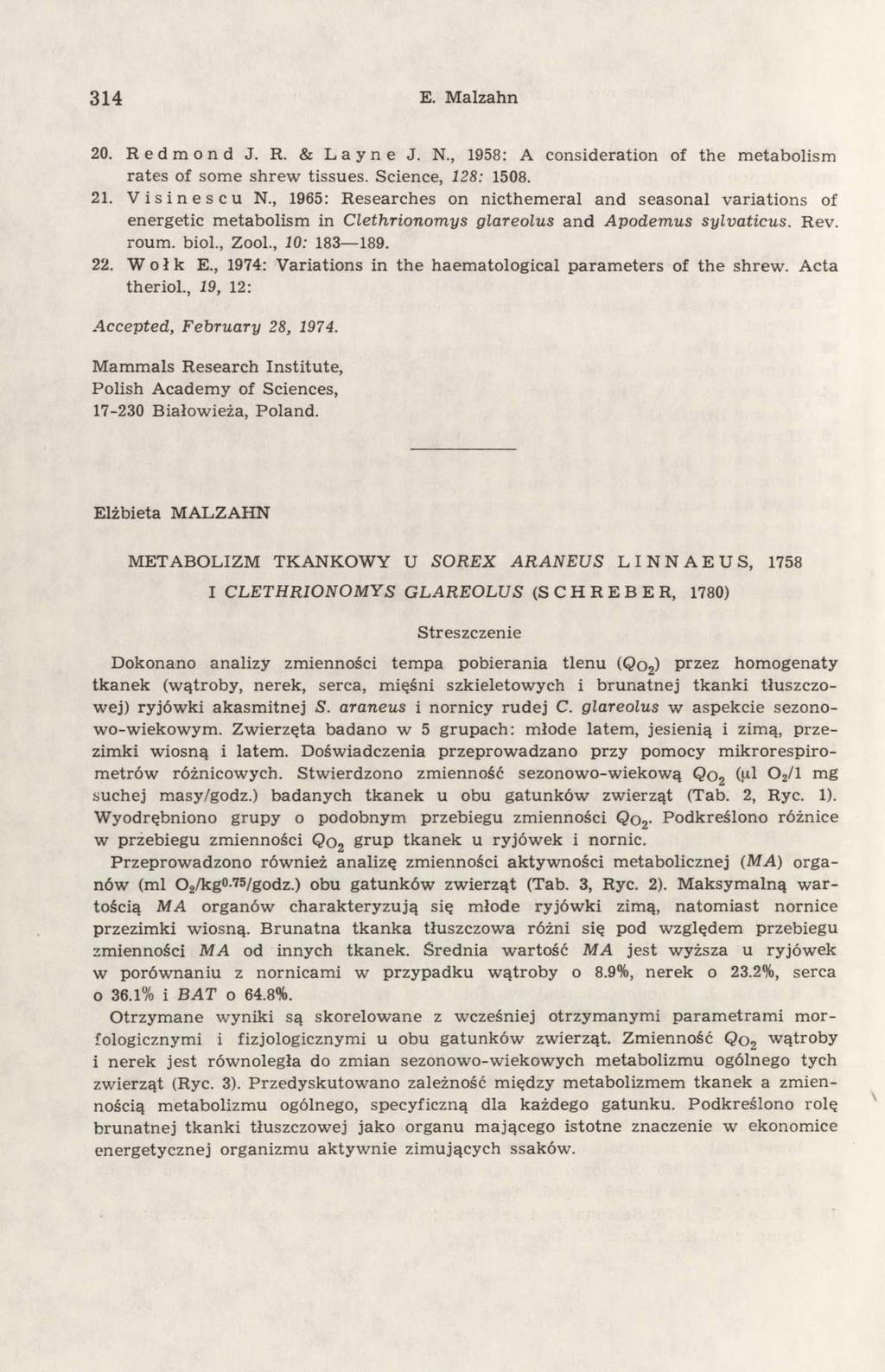 314 E. Malzahn 20. Redmond J. R. & Layne J. N., 1958: A consideration of the metabolism rates of some shrew tissues. Science, 128: 1508. 21. Visinescu N.