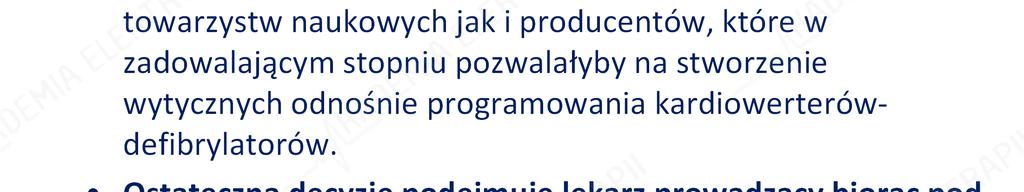 W chwili obecnej brak jest zaleceń zarówno ze strony towarzystw naukowych