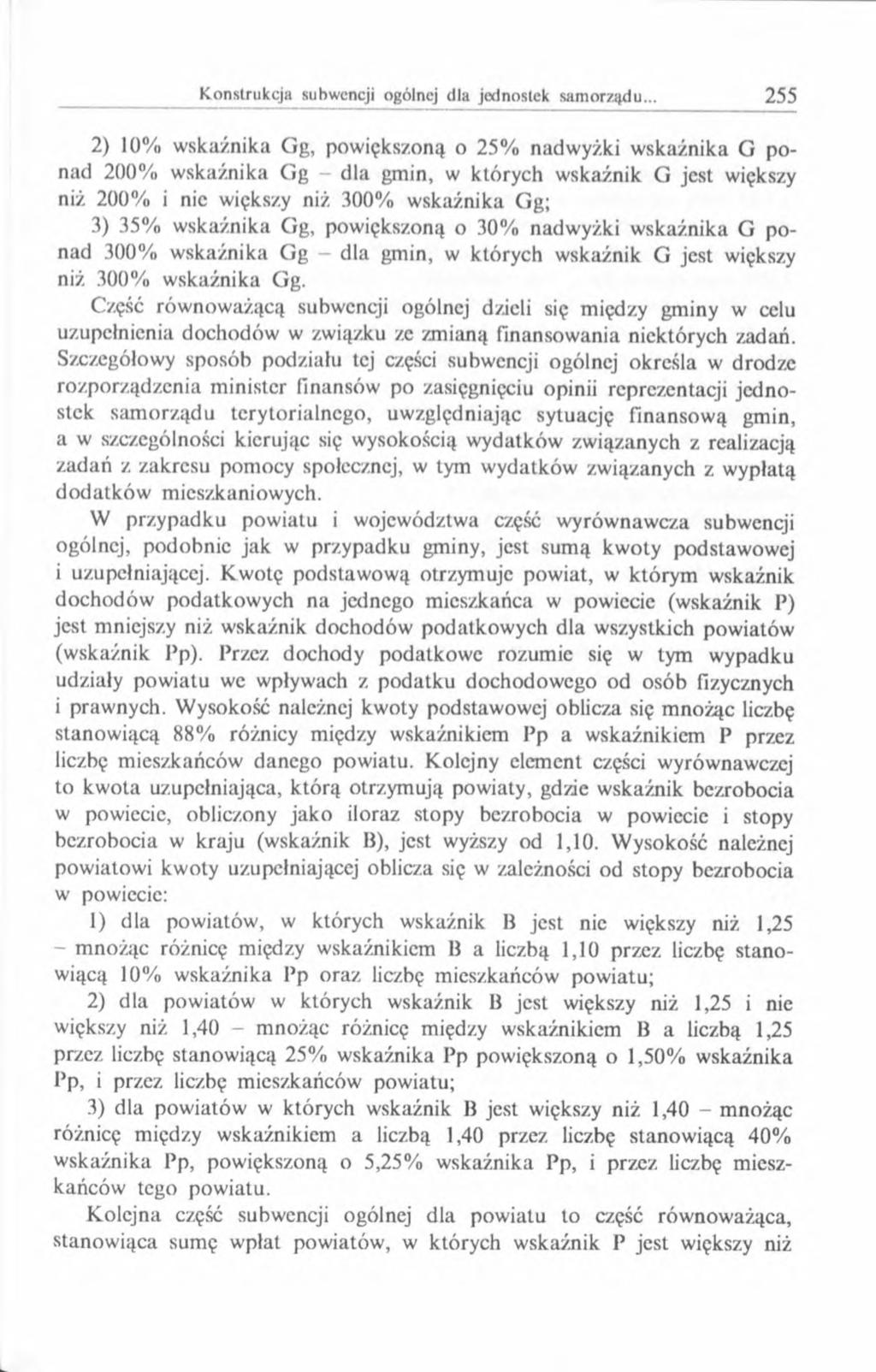 2) 10% wskaźnika Gg, powiększoną o 25% nadwyżki wskaźnika G ponad 200% wskaźnika Gg - dla gmin, w których wskaźnik G jest większy niż 200% i nic większy niż 300% wskaźnika Gg; 3) 35% wskaźnika Gg,