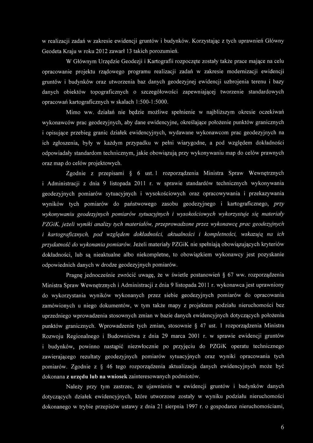 oraz utworzenia baz danych geodezyjnej ewidencji uzbrojenia terenu i bazy danych obiektów topograficznych o szczegółowości zapewniającej tworzenie standardowych opracowań kartograficznych w skalach