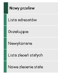 FUNKCJE BOCZNEGO MENU PRZELEWY 1. Nowy przelew funkcja pozwala na wykonanie nowego przelewu (opis powyżej). 2.