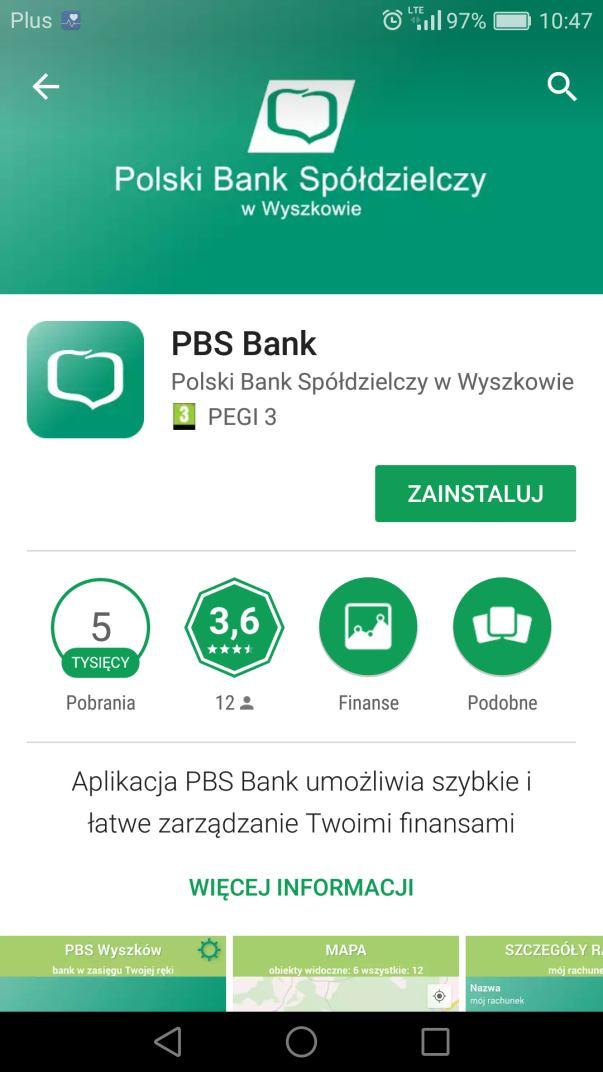 Aby ją zainstalować należy wpisać w wyszukiwarkę Google Play lub App Store pbs bank.