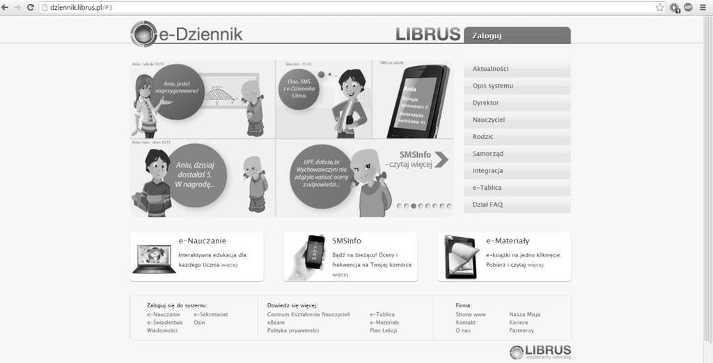 Ponadto, jako kanał informacyjny oraz komunikacyjny stosowany jest dziennik elektroniczny Librus. Rys. 1. Dziennik elektroniczny Librus Źródło: http://dziennik.librus.pl/#3 z dnia 03.03.2014 r. M.