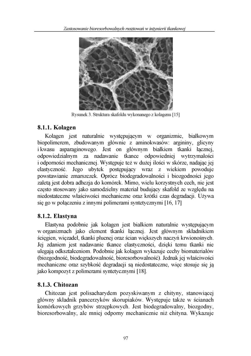 Zastosowanie bioresorbowalnych rusztowań w inżynierii tkankowej 8.1.1. Kolagen Rysunek 3.
