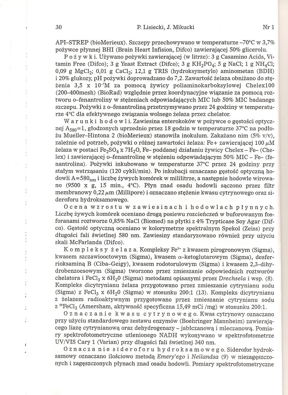 30 P. Lisiecki, J. Mikucki Nr1 API-STREP (biomerieux). Szczepy przechowywano w temperaturze -70 C w 3,7% pozywce plynnej BHI (Brain Heart Infision, Difco) zawierajacej 50% glicerolu. p o z y w k i.
