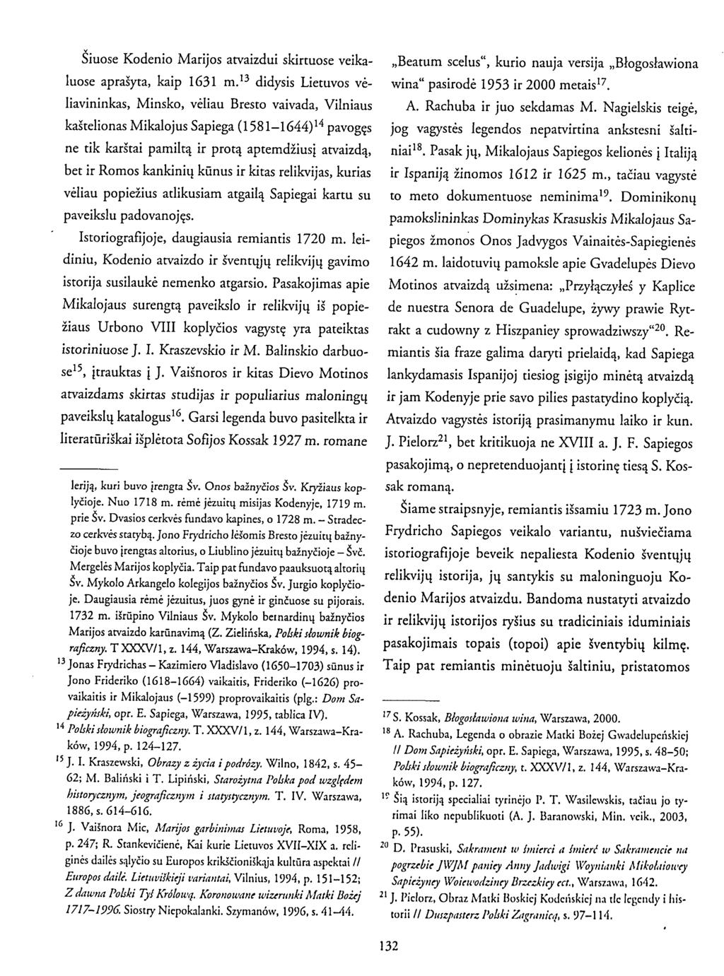 1 3 1 4 1 5 16 Šiuose Kodenio Marijos atvaizdui skirtuose veika Beatum scelus", kurio nauja versija Błogosławiona luose aprašyta, kaip 1631 m.