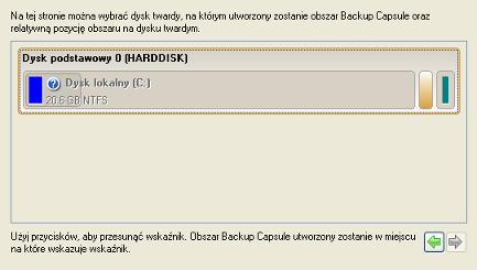 2. Na stronie powitalnej kreatora kliknij przycisk Dalej. 20 3. Wybierz miejsce na dysku, w którym utworzony zostanie obszar Backup Capsule.