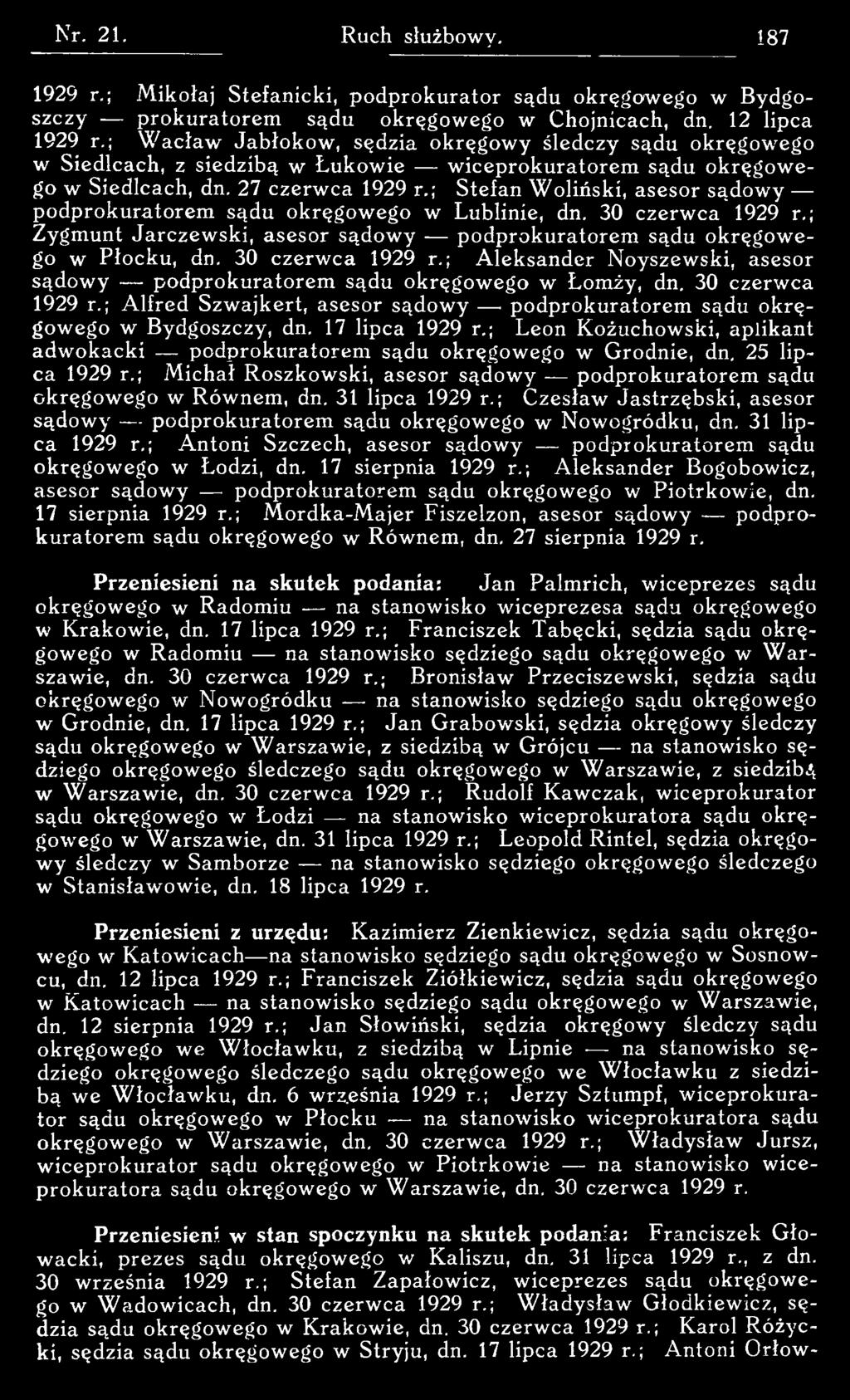 ; Stefan W oliński, asesor sądowy podprokuratorem sądu okręgow ego w Lublinie, dn, 30 czerw ca 1929 r.; Zygmunt Jarczew ski, asesor sądow y podprokuratorem sądu ok ręgow e go w Płocku, dn.
