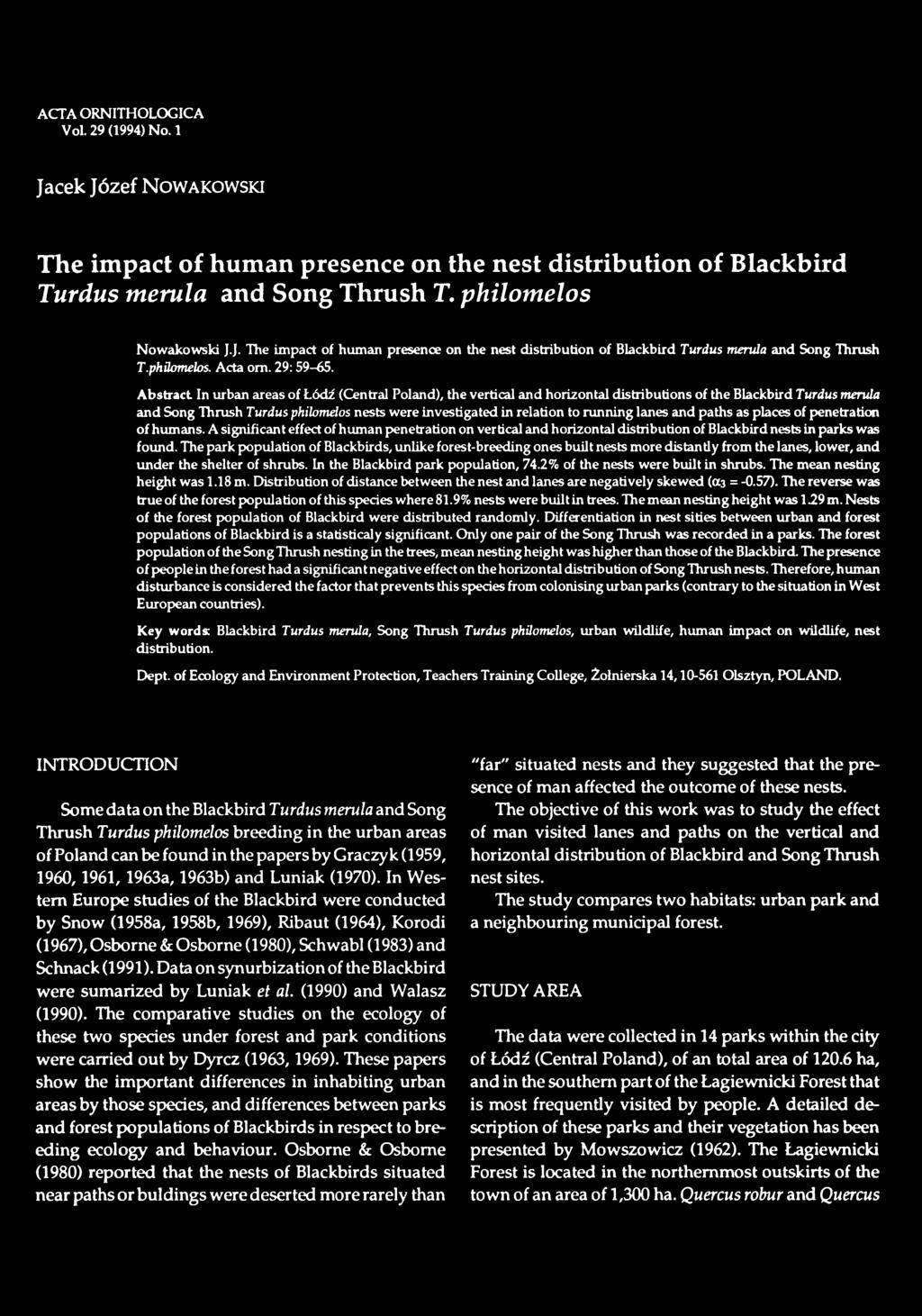 The park population of Blackbirds, unlike forest-breeding ones built nests more distantly from the lanes, lower, and under the shelter of shrubs. In the Blackbird park population, 74.